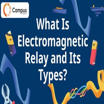 What Is Electromagnetic Relay and Its Types.pptx