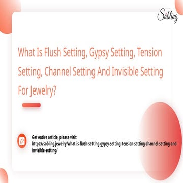What Is Flush Setting, Gypsy Setting, Tension Setting, Channel Setting And Invisible Setting For Jewelry_.pptx