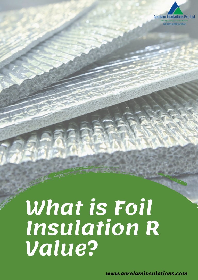 What is Foil Insulation R Value?