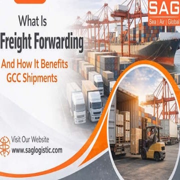 What Is Freight Forwarding and How It Benefits GCC Shipments.pptx