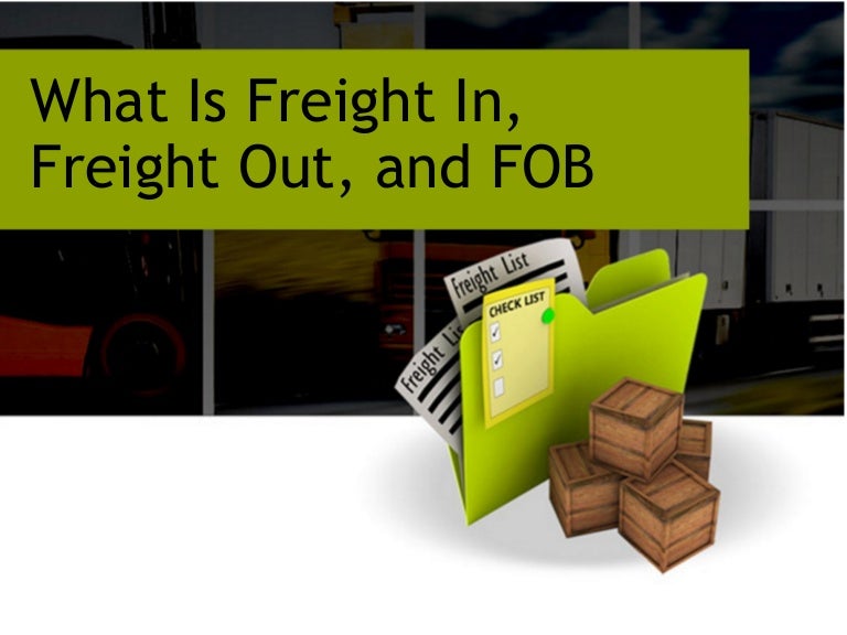 What Is Freight In Freight Out And Fob