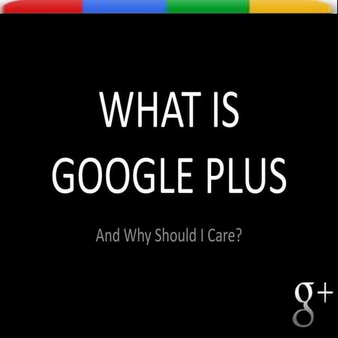 What is google plus and why you should care nm