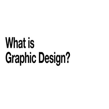 What is Graphic Design?