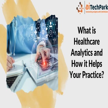 What is Healthcare Analytics and How it Helps Your Practice.pdf