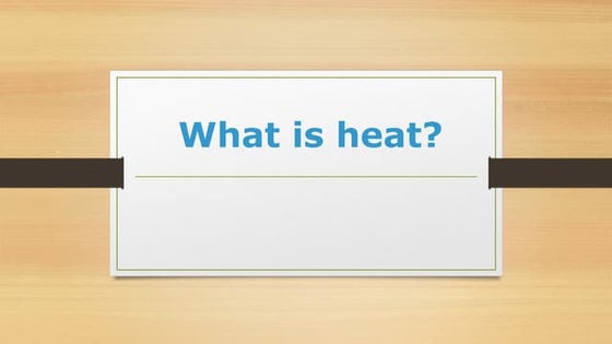 Presentation on heat and temperature | PPT