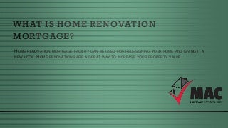 What is Home Renovation Mortgage?