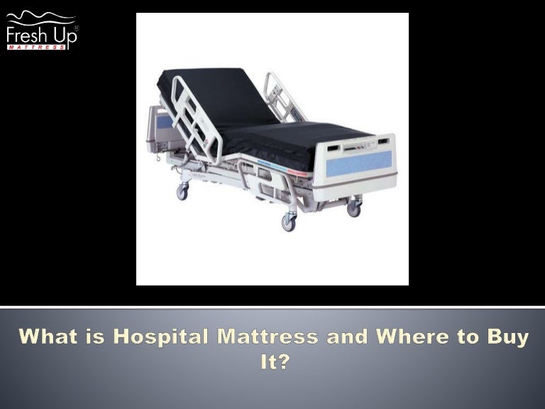 What is Hospital Mattress and Where to Buy It?