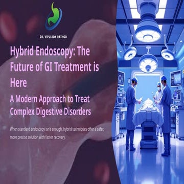 Hybrid Endoscopy: Advanced GI Treatment for Complex Digestive Disorders ...