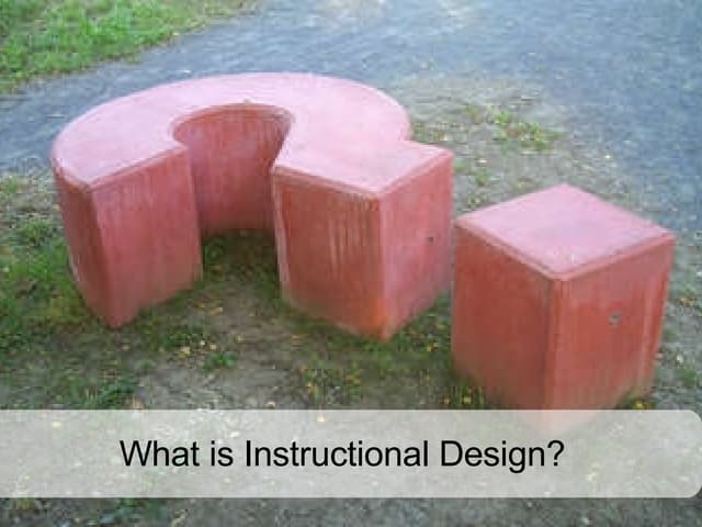 What Is Instructional Design?