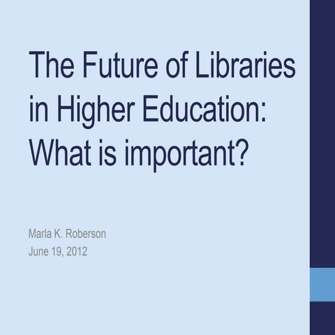 The Future of Libraries in Higher Education: What is Important?