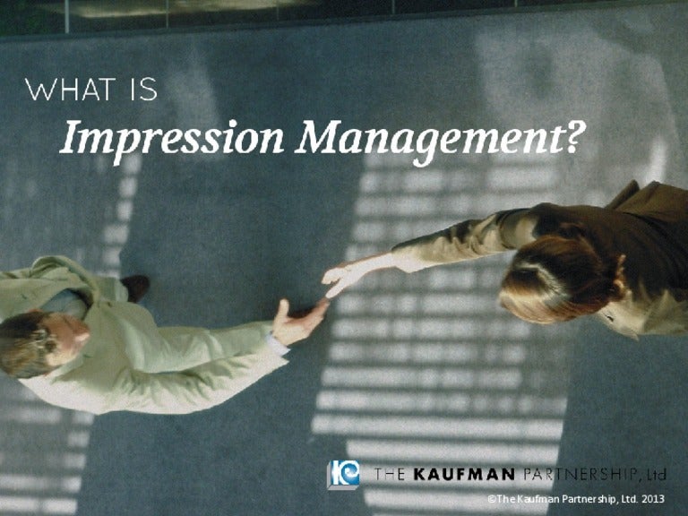 What is Impression Management by The Kaufman Partnership