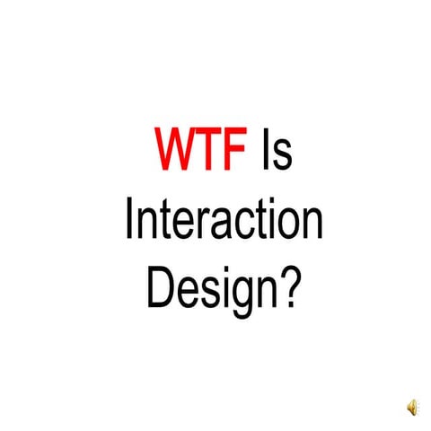 What is Interaction Design?