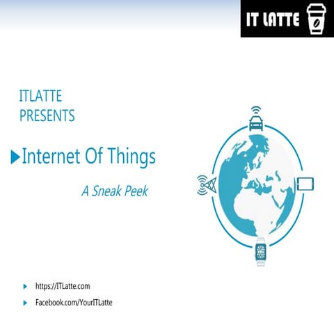 A Sneak Peek into Internet of Things!