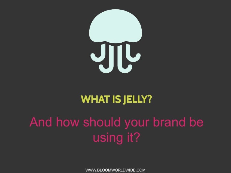 What is Jelly?