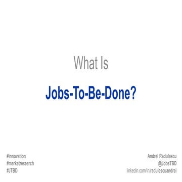 What Is Jobs-To-Be-Done?