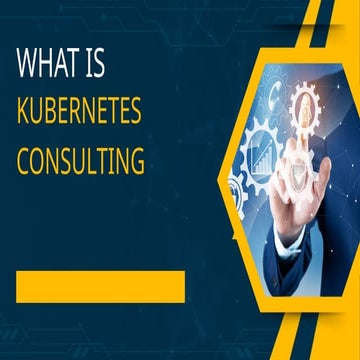 what is Kubernetes Consulting Services.pptx