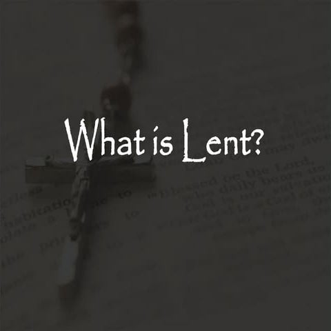 What Is Lent?