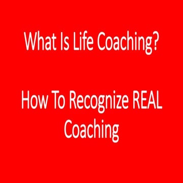 What Is Life Coaching? How to recognize real coaching.
