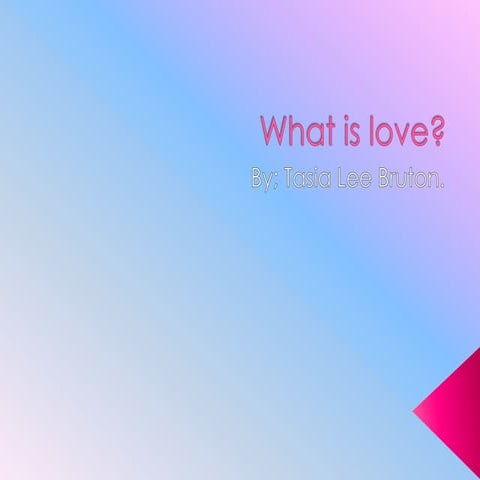What is love?