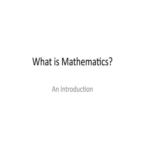 what_is_mathematics. A complete introduction | PPTX