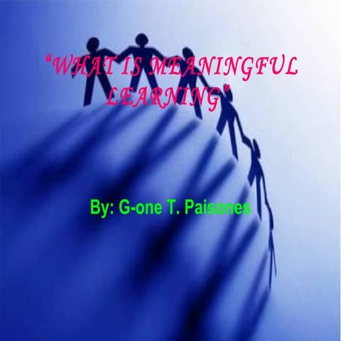 What is meaningful learning