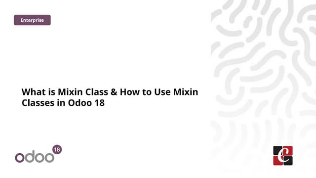 What is Mixin Class & How to Use Mixin Classes in Odoo 18