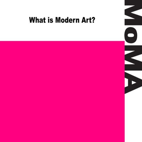 What is modern art? Moma presentation