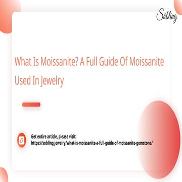 What Is Moissanite A Full Guide Of Moissanite Used In Jewelry.pptx