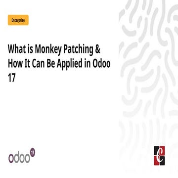 What is Monkey Patching & How It Can Be Applied in Odoo 17 | PPT