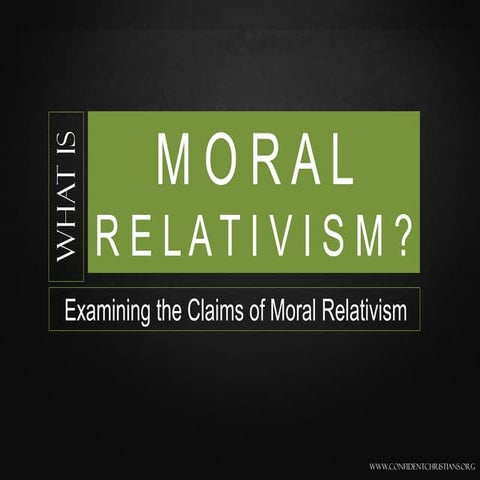 What is Moral Relativism?