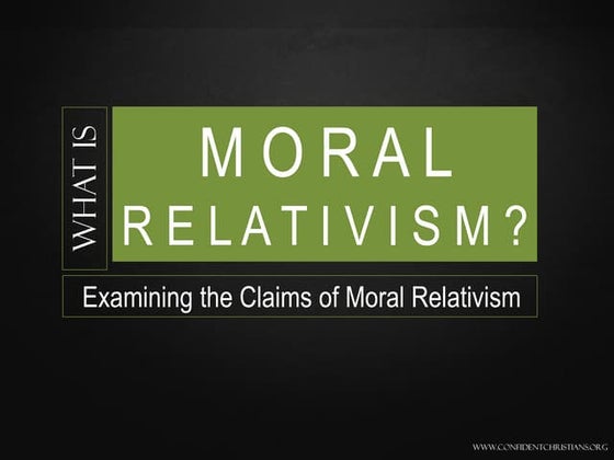 Ethics moral relativism | PPTX