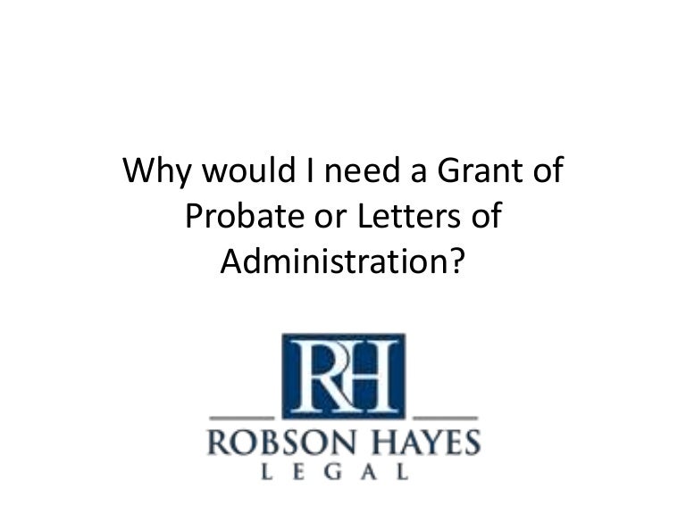 What is Need of a Grant of Probate?