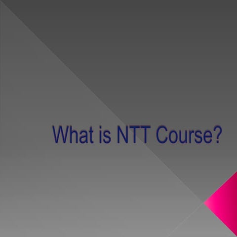 What is NTT course?