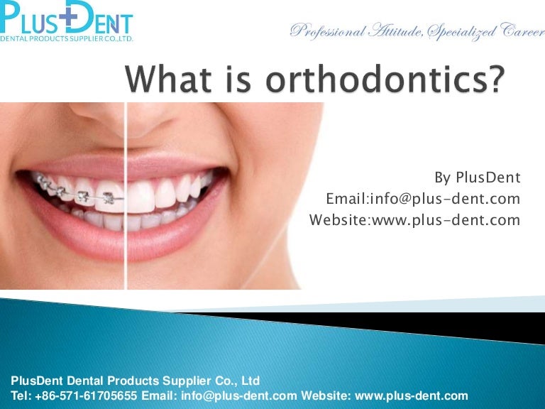 What is orthodontics?