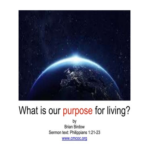 What is our purpose for living?