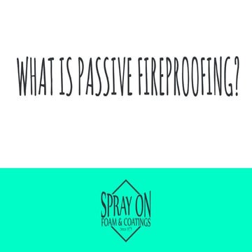 What is passive fireproofing 