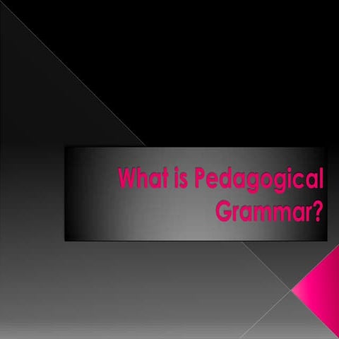 What is pedagogical grammar?