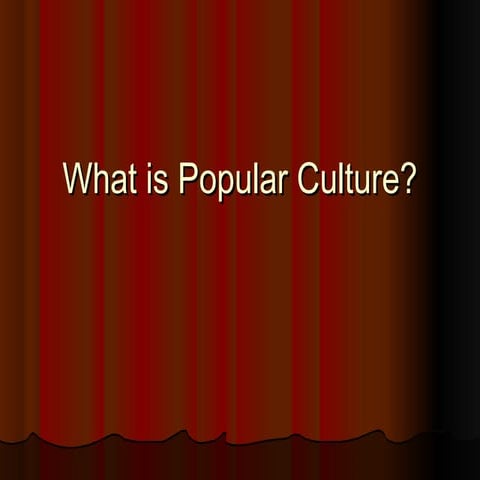 What is Popular Culture?
