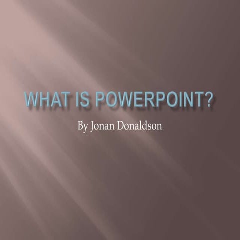 What is powerpoint | PPT