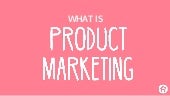 What Is Product Marketing?