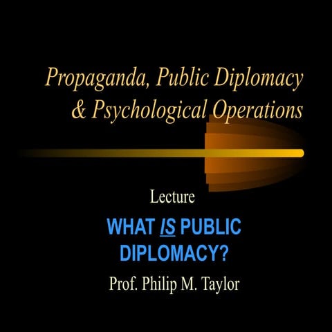 WHAT IS PUBLIC DIPLOMACY?