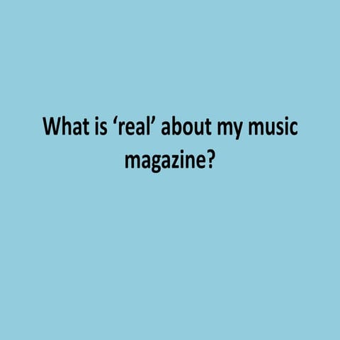 What is ‘real’ about my magazine