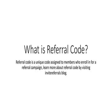 What is meant by Referral Code? | PPTX