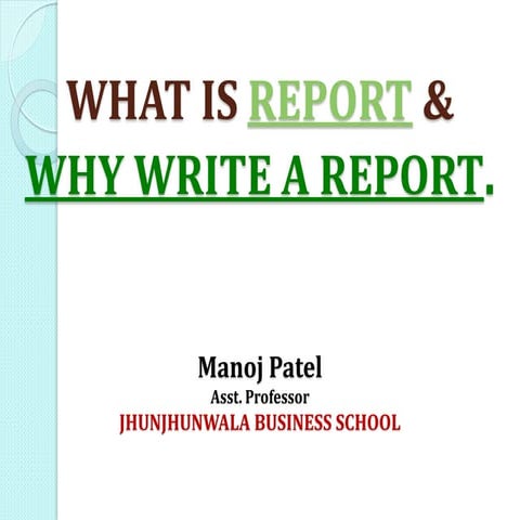 WHAT IS REPORT & WHY WRITE A REPORT