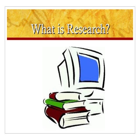 What  Is Research?