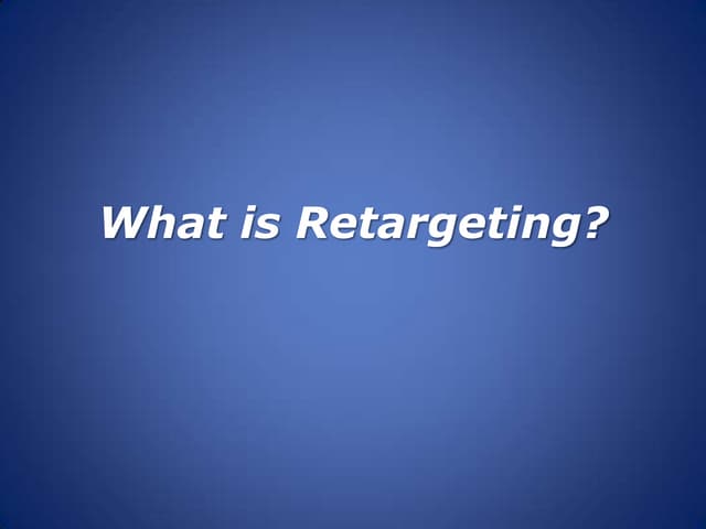 What is Retargeting?