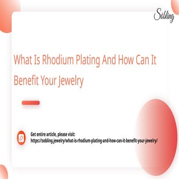 What Is Rhodium Plating And How Can It Benefit Your Jewelry.pptx