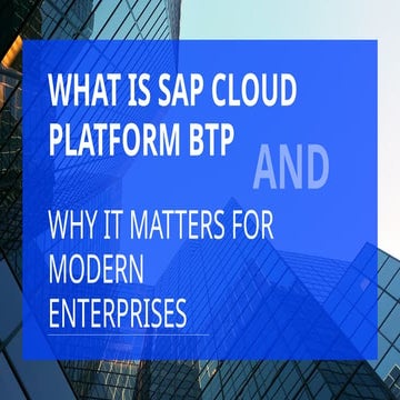 What Is SAP Cloud Platform BTP and Why It Matters for Modern ...
