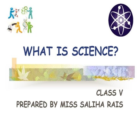 What is science, prepared by saliha rais, for grade 5.