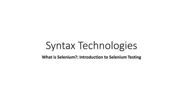 What is Selenium Introduction to Selenium Testing.pptx
